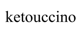 KETOUCCINO trademark