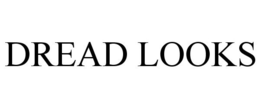 DREAD LOOKS trademark