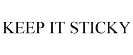 KEEP IT STICKY trademark