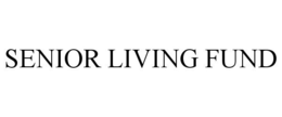 SENIOR LIVING FUND trademark