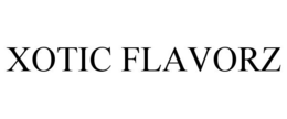XOTIC FLAVORZ trademark