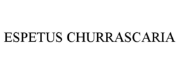 ESPETUS CHURRASCARIA trademark