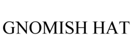 GNOMISH HAT trademark
