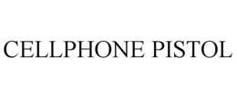 CELLPHONE PISTOL trademark