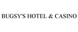 BUGSY'S HOTEL & CASINO trademark