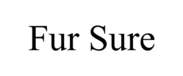 FUR SURE trademark