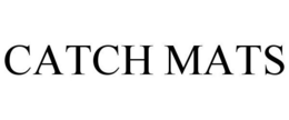 CATCH MATS trademark