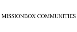 MISSIONBOX COMMUNITIES trademark