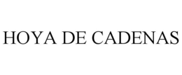 HOYA DE CADENAS trademark
