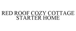 RED ROOF COZY COTTAGE STARTER HOME trademark
