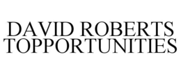DAVID ROBERTS TOPPORTUNITIES trademark