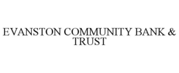 EVANSTON COMMUNITY BANK & TRUST trademark