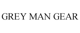 GREY MAN GEAR trademark