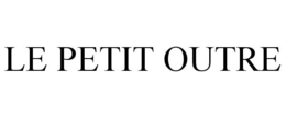 LE PETIT OUTRE trademark