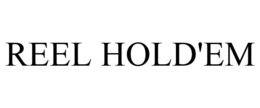 REEL HOLD'EM trademark