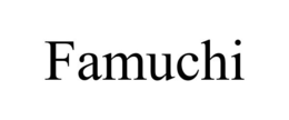 FAMUCHI trademark