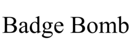 BADGE BOMB trademark