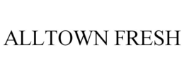 ALLTOWN FRESH trademark