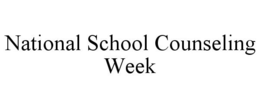 NATIONAL SCHOOL COUNSELING WEEK trademark