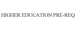 HIGHER EDUCATION PRE-REQ trademark