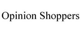 OPINION SHOPPERS trademark