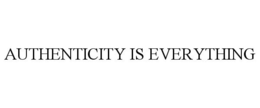 AUTHENTICITY IS EVERYTHING trademark