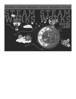 STEAM WORKS STEAM WORKS · STEAM BREWED · STEAM BREWED · STEAM BREWED · WINTER LAGER WWW.STEAMWORKS.COM FLY ME TO THE MOON LET ME BREW AMONG THE STARS BLUE SKIES AT NIGHT, STEAM-BREWER'S DELIGHT SEPT DEC MAR trademark