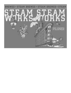 STEAM WORKS STEAM WORKS STEAM BREWED · STEAM BREWED · STEAM BREWED · PILSNER RECYCLE FOR REDEMPTION trademark