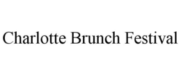 CHARLOTTE BRUNCH FESTIVAL trademark
