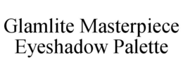 GLAMLITE MASTERPIECE EYESHADOW PALETTE trademark