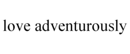 LOVE ADVENTUROUSLY trademark