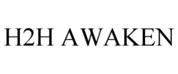 H2H AWAKEN trademark