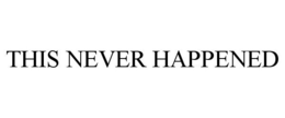 THIS NEVER HAPPENED trademark
