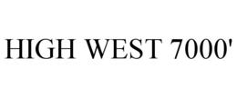 HIGH WEST 7000' trademark