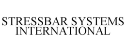 STRESSBAR SYSTEMS INTERNATIONAL trademark