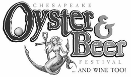 CHESAPEAKE OYSTER & BEER FESTIVAL... AND WINE TOO! trademark