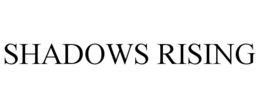 SHADOWS RISING trademark
