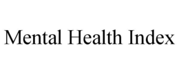 MENTAL HEALTH INDEX trademark