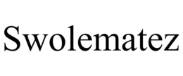 SWOLEMATEZ trademark