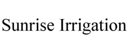 SUNRISE IRRIGATION trademark