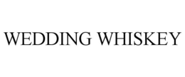 WEDDING WHISKEY trademark