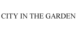 CITY IN THE GARDEN trademark
