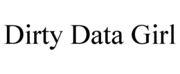 DIRTY DATA GIRL trademark