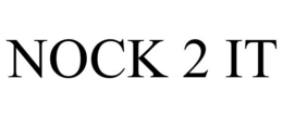 NOCK 2 IT trademark