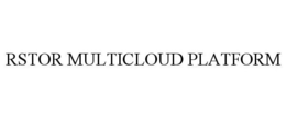 RSTOR MULTICLOUD PLATFORM trademark