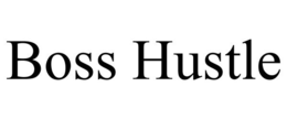 BOSS HUSTLE trademark