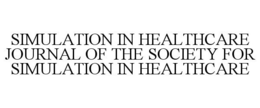 SIMULATION IN HEALTHCARE JOURNAL OF THE SOCIETY FOR SIMULATION IN HEALTHCARE trademark