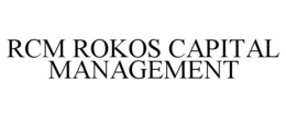 RCM ROKOS CAPITAL MANAGEMENT trademark