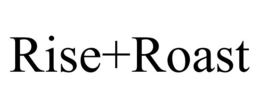 RISE+ROAST trademark