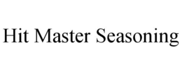 HIT MASTER SEASONING trademark